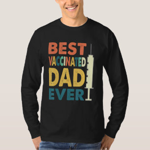 Pro Vaccine Best Vaccinated Dad Ever S T-Shirt