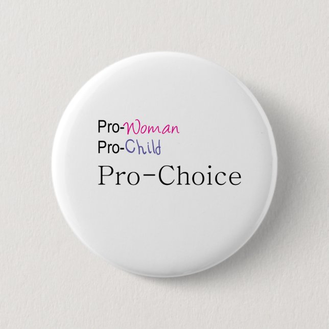 Pro-Woman, Pro-Child, Pro-Choice 6 Cm Round Badge (Front)