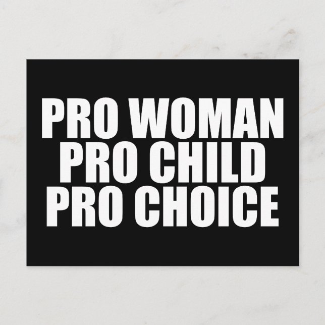 Pro Woman Pro Child Pro Choice Postcard (Front)