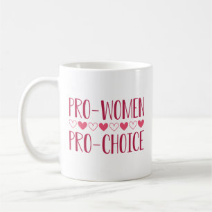 Pro Women Pro Choice Coffee Mug