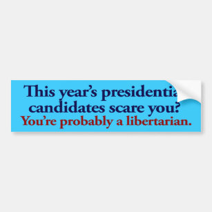 Probably a Libertarian Bumper Sticker