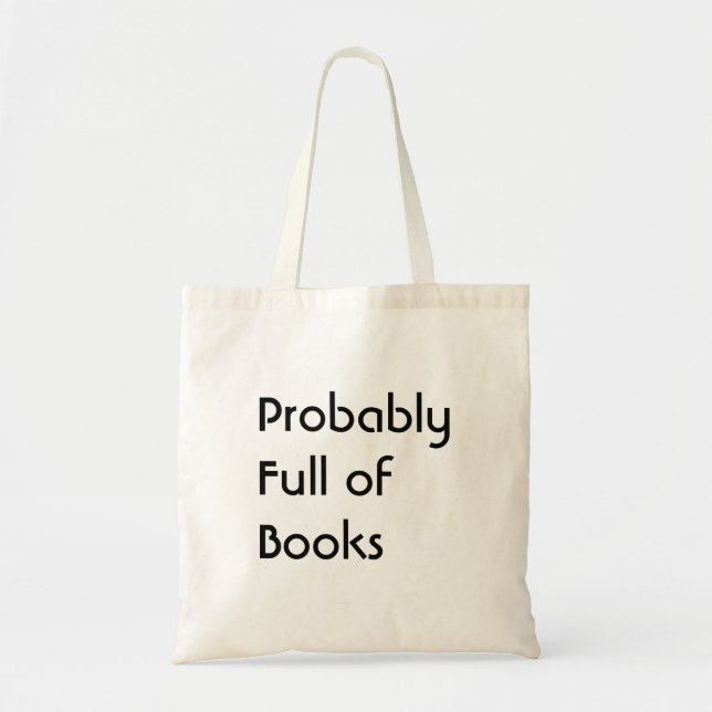 Probably Full Of Books Tote Bag (Front)
