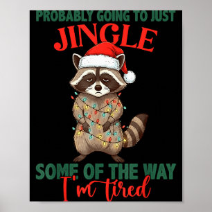 Probably Going To Just Jingle Some Of The Way Im T Poster