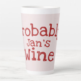 Probably (Jans) Wine Typography Latte Mug