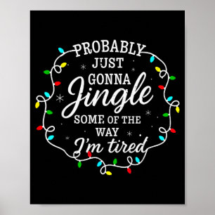 Probably Just Going To Jingle Some Of The Way For  Poster