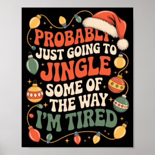 Probably Just Going To Jingle Some Of The Way Men  Poster