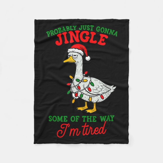 Probably Just Gonna Jingle I’m Tired Lazy Christma Fleece Blanket (Front)