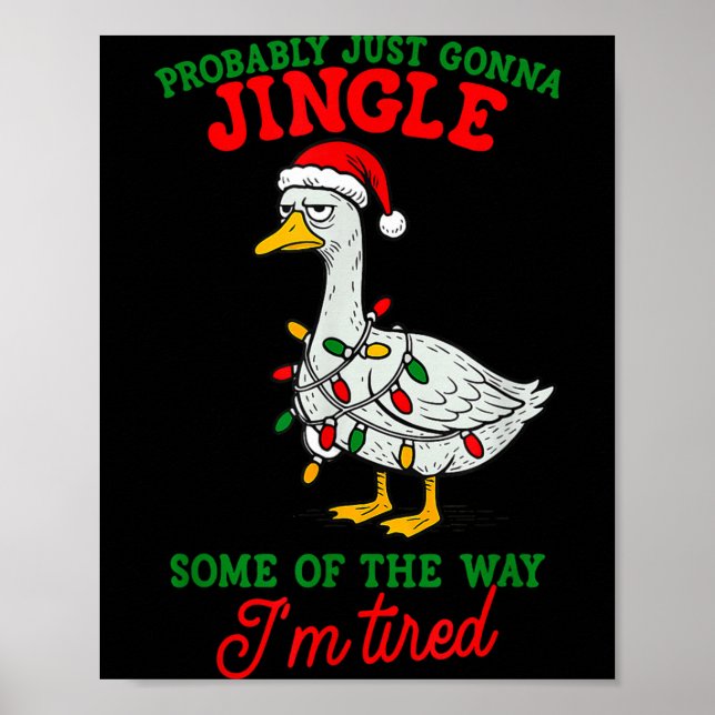 Probably Just Gonna Jingle I’m Tired Lazy Christma Poster (Front)