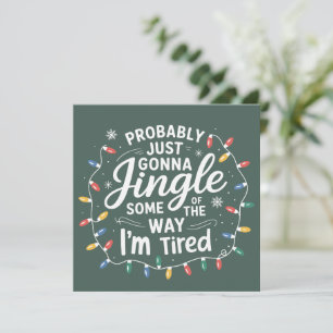 Probably Just Gonna Jingle Some Of The Way I'm Holiday Card