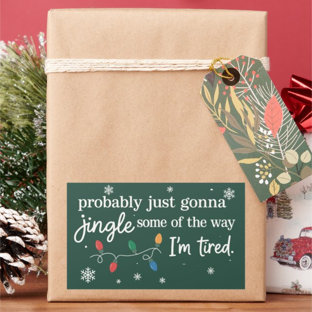 Probably Just Gonna Jingle Some Of The Way I'm  Rectangular Sticker (Holiday)