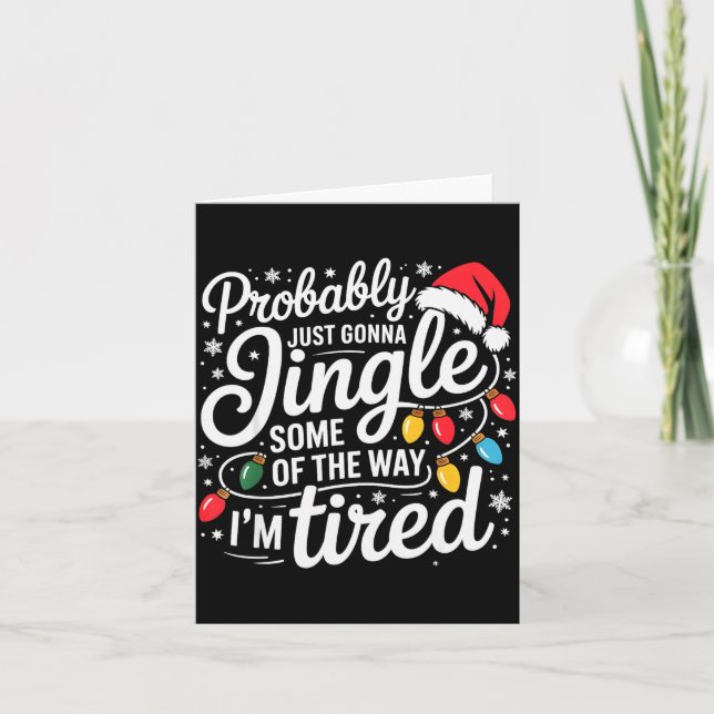 Probably Just Gonna Jingle Some Of The Way I'm Tir Card (Front)