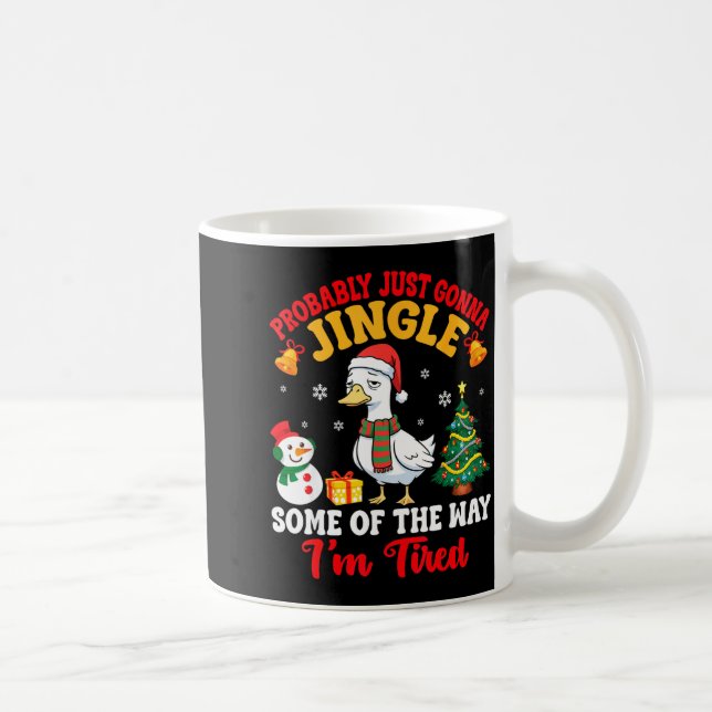 Probably Just Gonna Jingle Some Of The Way I'm Tir Coffee Mug (Right)