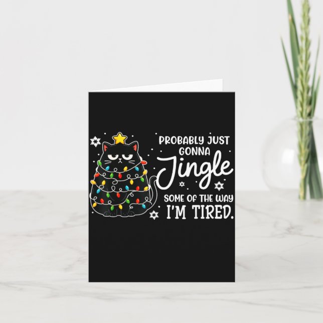 Probably Just Gonna Jingle Some Of The Way Tired C Card (Front)