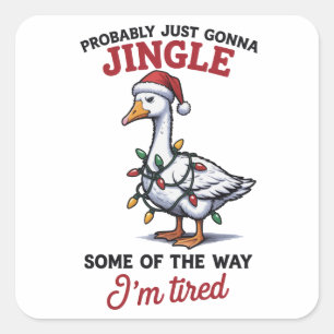 Probably Just Gonna Jingle Some of The Way Xmas Square Sticker