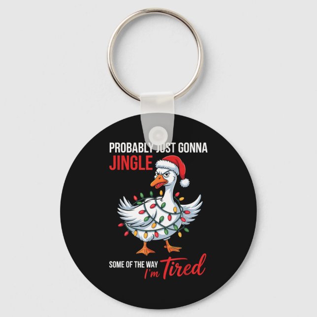 Probably Just Gonna Jingle Some Of Way I'm Tired G Key Ring (Front)