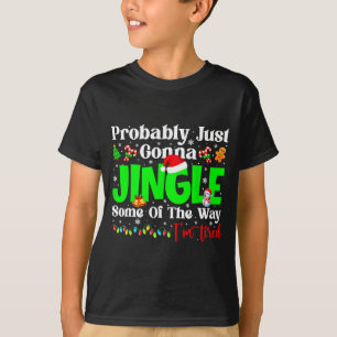 Probably Just Gonna Jingle Some Pjs Christmas Xmas T-Shirt