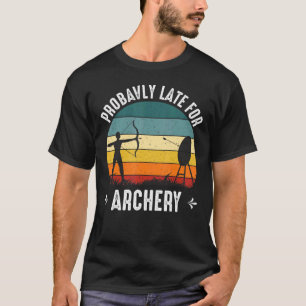 Probably Late For Archery Vintage Bowhunter Outfit T-Shirt