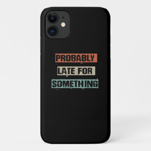 Probably Late For Something Funny Workout Gym Mum Case-Mate iPhone Case