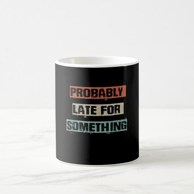 Probably Late For Something Funny Workout Gym Mum Coffee Mug (Center)