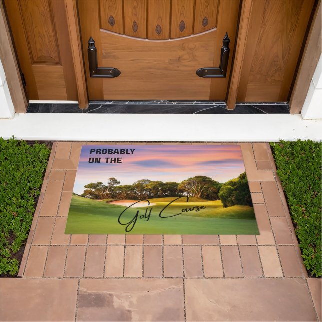 Probably on the Golf Course Golf Lovers Doormat (Outdoor)