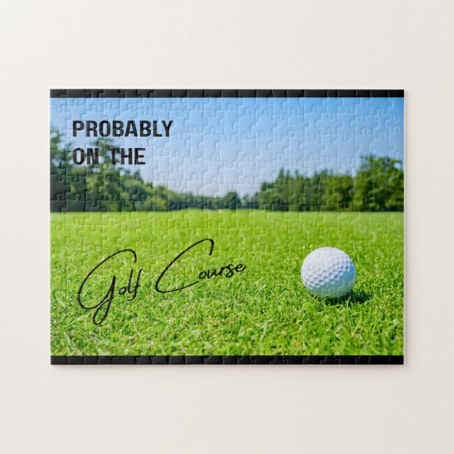 Probably on the Golf Course Golf Lovers Jigsaw Puzzle (Horizontal)
