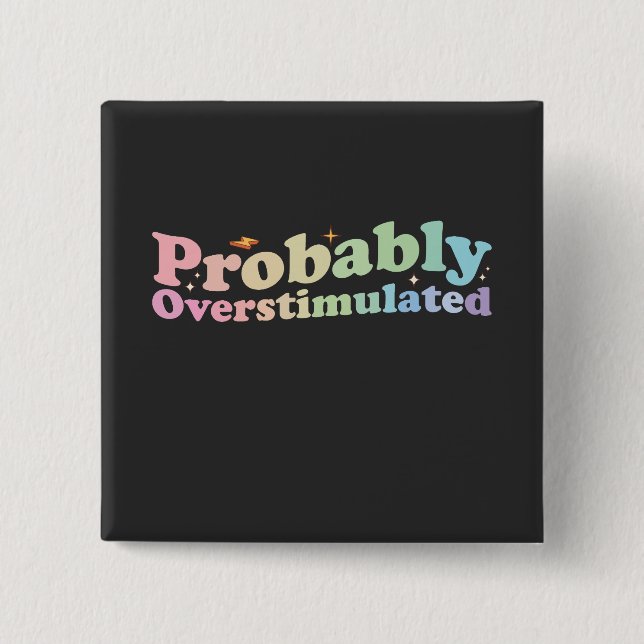 Probably Overstimulated Groovy Retro 15 Cm Square Badge (Front)