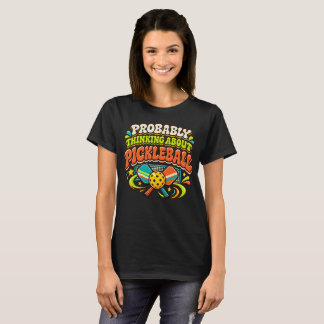 Probably Thinking About Pickleball Retro Player T-Shirt