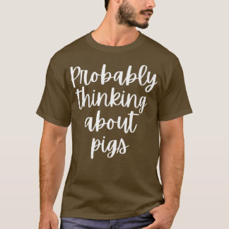 Probably Thinking About Pigs Premium  T-Shirt