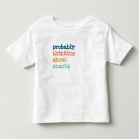Probably thinking about snacks funny kid shirt