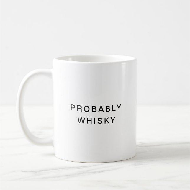 Probably Whisky Funny Typography Coffee Mug (Left)