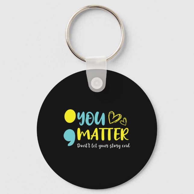Problem Don't Let Your Story End Semicolon Mental  Key Ring (Front)