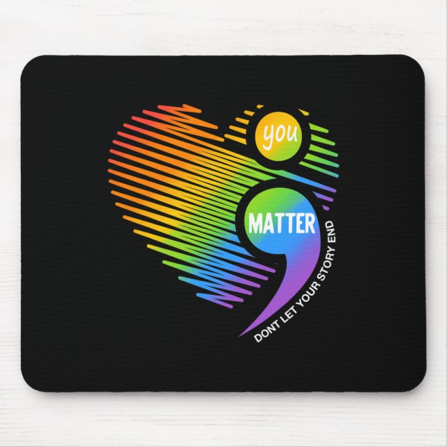 Problem Don't Let Your Story End Semicolon Mental  Mouse Pad (Front)