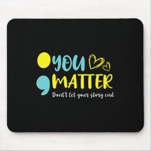 Problem Don't Let Your Story End Semicolon Mental Mouse Pad
