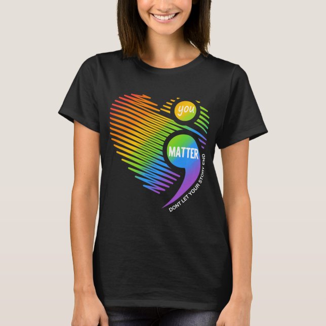 Problem Don't Let Your Story End Semicolon Mental  T-Shirt (Front)