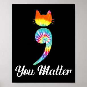 Problem Semicolon Tie Dye Cat Suicide Prevention  Poster
