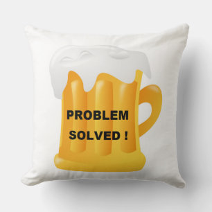 "PROBLEM SOLVED !" BEER MUG CUSHION