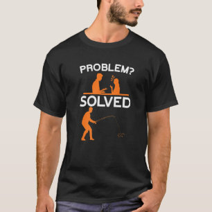 Problem Solved Fishing Hobby Fisher Carp Pike Fish T-Shirt