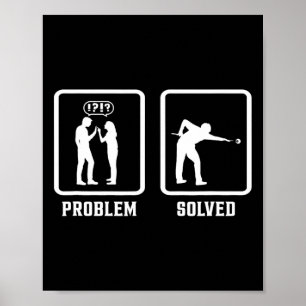 Problem Solved Pool Billiards Player Snooker Cue 8 Poster