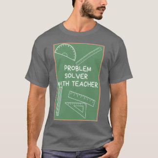 Problem solver math teacher 54 T-Shirt