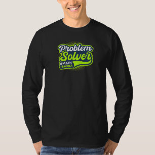 Problem Solver Math Teacher T-Shirt