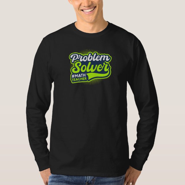 Problem Solver Math Teacher T-Shirt (Front)