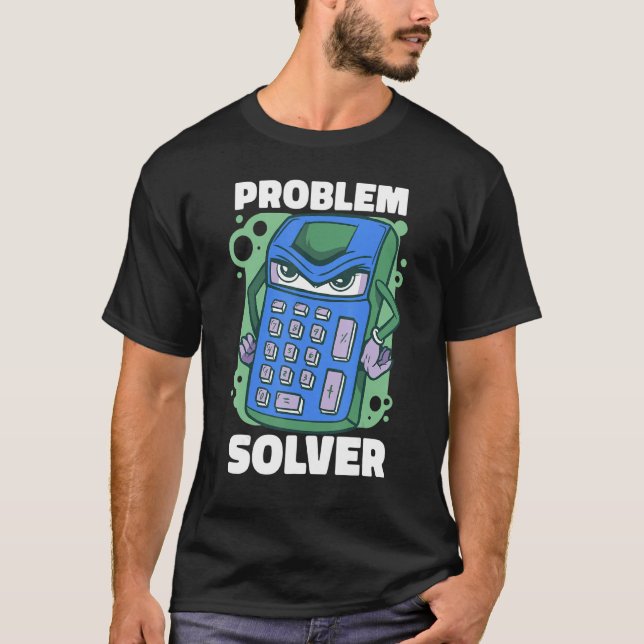 Problem Solver Math Teacher  Women Men Classroom T-Shirt (Front)