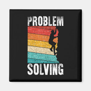 Problem Solving Climber Gift - Rock Climbing And B Magnet