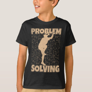 Problem Solving Funny Rock Climbing Bouldering Pun T-Shirt