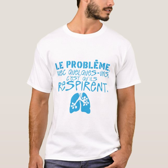 problem some breathe citation lung T-Shirt (Front)