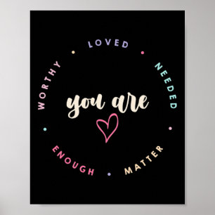 Problem Worthy Loved Needed Enough Mental Health Poster