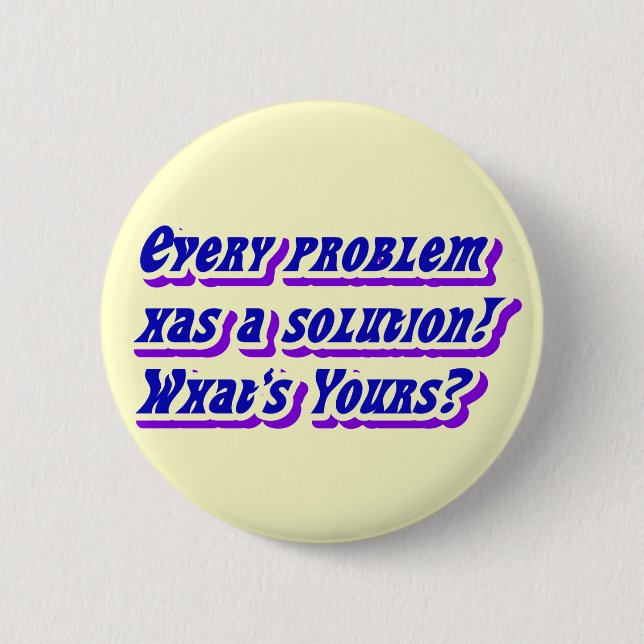 Problems & Solution_Button 6 Cm Round Badge (Front)