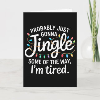 Probly Just Going To Jingle Some Of The Way For Wo Card