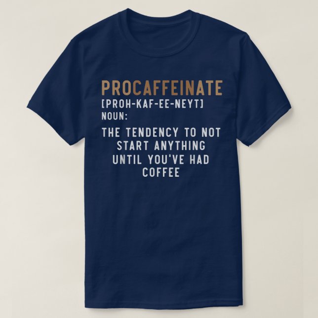 Procaffeinate Caffeine Drinker Brewed Coffee Espre T-Shirt (Design Front)