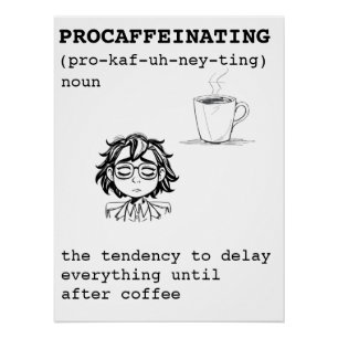 Procaffeinating Definition Poster